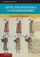 Azték régészet és etnohistória - Aztec Archaeology and Ethnohistory