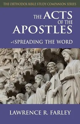 Az Apostolok cselekedetei: Az Ige terjesztése - The Acts of the Apostles: Spreading the Word