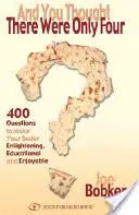 És még azt hitted, hogy csak négyen vannak: 400 kérdés, hogy a széder felvilágosító, tanulságos és élvezetes legyen. - And You Thought There Were Only Four: 400 Questions to Make Your Seder Enlightening, Educational and Enjoyable