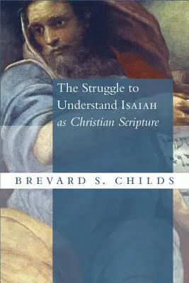 Az Ézsaiás keresztény szentírásként való megértésének küzdelme - Struggle to Understand Isaiah as Christian Scripture