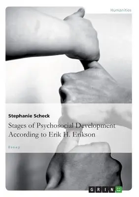 A pszichoszociális fejlődés szakaszai Erik H. Erikson szerint - The Stages of Psychosocial DevelopmentAccording to Erik H. Erikson