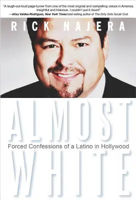 Majdnem fehér: Egy latinó kényszerű vallomásai Hollywoodban - Almost White: Forced Confessions of a Latino in Hollywood