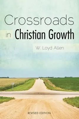 Keresztutak a keresztény növekedés útján - Crossroads in Christian Growth