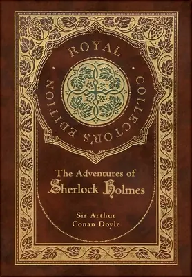 The Adventures of Sherlock Holmes (Royal Collector's Edition) (illusztrált) (Case Laminate Hardcover with Jacket) - The Adventures of Sherlock Holmes (Royal Collector's Edition) (Illustrated) (Case Laminate Hardcover with Jacket)