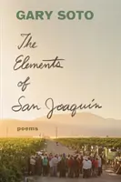 A San Joaquin elemei: Poems (Chicano Poetry, Poems from Prison, Poetry Book) - The Elements of San Joaquin: Poems (Chicano Poetry, Poems from Prison, Poetry Book)