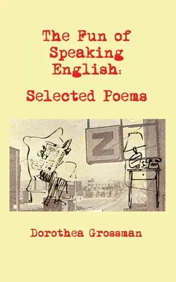 Az angol beszéd öröme: Válogatott versek - The Fun of Speaking English: Selected Poems