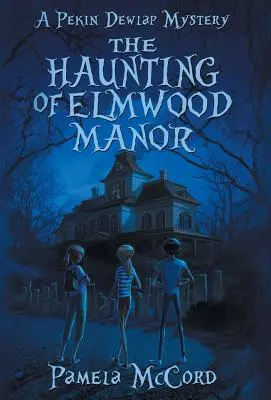 Az Elmwood Manor kísértete - The Haunting of Elmwood Manor