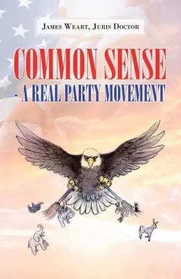 A józan ész - egy igazi pártmozgalom - Common Sense - a Real Party Movement