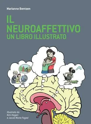 Il Neuroaffettivo - Un Libro Illustrato (A neuroaffektív szemlélet - illusztrált könyv) - Il Neuroaffettivo - Un Libro Illustrato