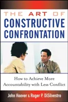 A konstruktív konfrontáció művészete: Hogyan érjünk el több elszámoltathatóságot kevesebb konfliktussal - The Art of Constructive Confrontation: How to Achieve More Accountability with Less Conflict