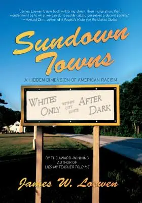 Sundown Towns: A Hidden Dimension of American Racism