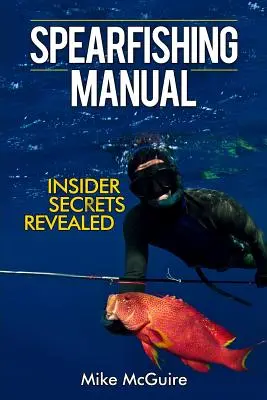 Spearfishing Manual: Insider Secrets Revealed