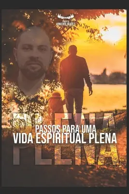 Passos Para Uma Vida Espiritual Plena (A spirituális élet útjai) - Passos Para Uma Vida Espiritual Plena