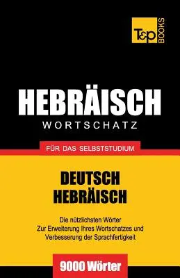 Wortschatz Deutsch-Hebrisch fr das Selbststudium - 9000 Wrter