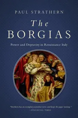 A Borgiák: Hatalom és romlottság a reneszánsz Itáliában - The Borgias: Power and Depravity in Renaissance Italy