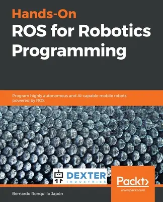 Kézzelfogható ROS a robotprogramozáshoz - Hands-On ROS for Robotics Programming