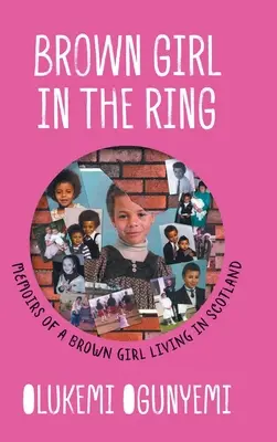 Barna lány a ringben: Egy Skóciában élő barna lány emlékiratai - Brown Girl in the Ring: Memoirs of a brown girl living in Scotland