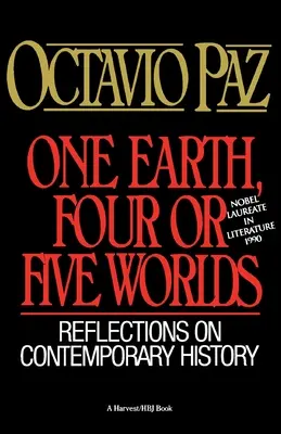 Egy Föld, négy vagy öt világ: Elmélkedések a kortárs történelemről - One Earth, Four or Five Worlds: Reflections on Contemporary History