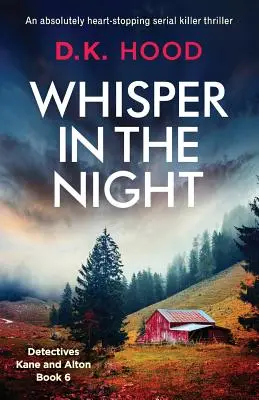 Suttogás az éjszakában: Egy szívbemarkoló sorozatgyilkos thriller - Whisper in the Night: An absolutely heart-stopping serial killer thriller