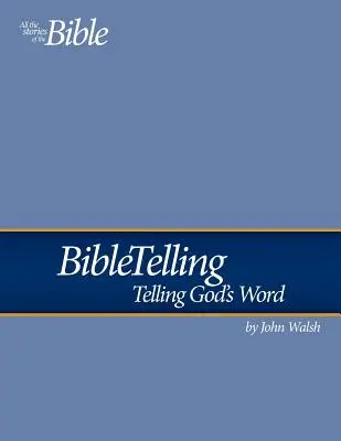 Bibliamondás: Isten Igéjének elbeszélése - Bibletelling: Telling God's Word