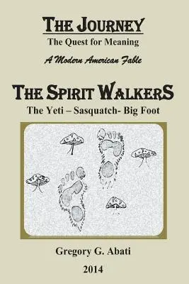 A szellemjárók: A jeti- jeti- jeti- nagylábú - The Spirit Walkers: The Yeti-Sasquatch-Big Foot
