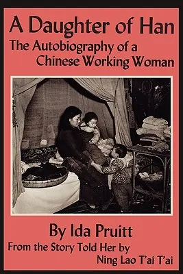 A Han lánya: Egy kínai dolgozó nő önéletrajza - A Daughter of Han: The Autobiography of a Chinese Working Woman