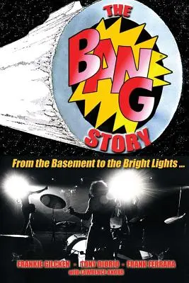 A BANG történet: A pincétől a fényes fényekig - The BANG Story: From the Basement to the Bright Lights