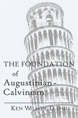 Az augustinus-kálvinizmus alapjai - The Foundation of Augustinian-Calvinism