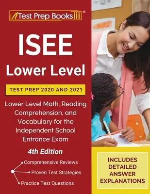 ISEE Lower Level Test Prep 2020 és 2021: Lower Level Math, Reading Comprehension, and Vocabulary for the Independent School Entrance Exam [4th Editio - ISEE Lower Level Test Prep 2020 and 2021: Lower Level Math, Reading Comprehension, and Vocabulary for the Independent School Entrance Exam [4th Editio