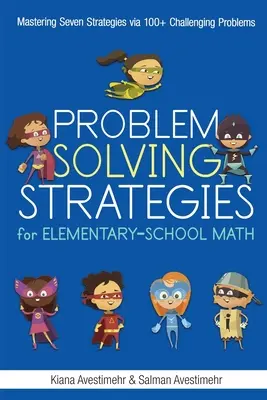 Problémamegoldó stratégiák az általános iskolai matematikában - Problem Solving Strategies for Elementary-School Math