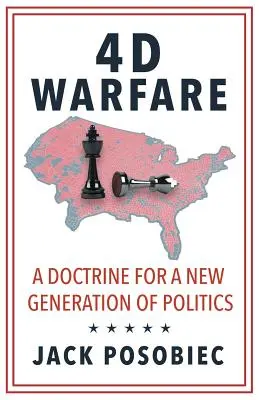 4D hadviselés: A politika új nemzedékének tanítása - 4D Warfare: A Doctrine for a New Generation of Politics