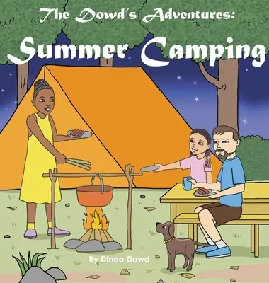 A Dowd kalandja: Nyári kempingezés - The Dowd's Adventure: Summer Camping