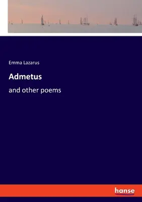 Admetus: és más versek - Admetus: and other poems