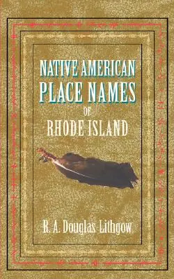 Rhode Island amerikai őslakosainak helynevei - Native American Place Names of Rhode Island