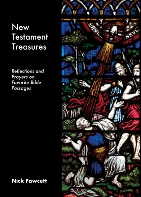 Újszövetségi kincsek: Elmélkedések és imák a kedvenc bibliai szakaszokról - New Testament Treasures: Reflections and Prayers on Favorite Bible Passages