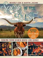 A Nyugat szelleme: Főzés a Ranch House and Range-ről - Spirit of the West: Cooking from Ranch House and Range