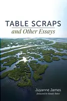 Asztali selejtek és más esszék - Table Scraps and Other Essays