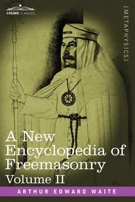 A szabadkőművesség új enciklopédiája, II. kötet - A New Encyclopedia of Freemasonry, Volume II