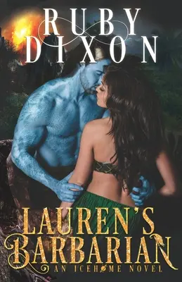 Lauren barbárja: A SciFi Alien Romance - Lauren's Barbarian: A SciFi Alien Romance