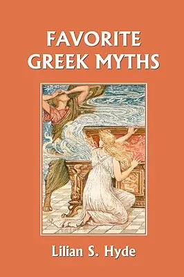 Kedvenc görög mítoszok (Yesterday's Classics) - Favorite Greek Myths (Yesterday's Classics)