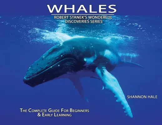 Bálnák: The Complete Guide for Beginners & Early Learning - Whales: The Complete Guide For Beginners & Early Learning