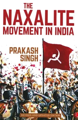 A naxaliták mozgalma Indiában - The Naxalite Movement in India