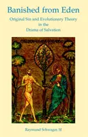 Száműzve az Édenből: Eredendő bűn és evolúciós elmélet az üdvösség drámájában - Banished from Eden: Original Sin and Evolutionary Theory in the Drama of Salvation