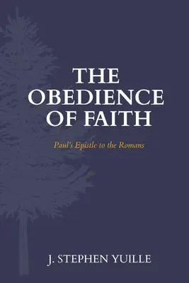 A hit engedelmessége: Pál apostol levele a rómaiakhoz - The Obedience of Faith: Paul's Epistle to the Romans