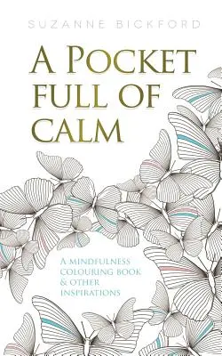 A Pocket Full of Calm: A Mindfulness színezőkönyv és más inspirációk - A Pocket Full of Calm: A Mindfulness Colouring Book and Other Inspirations