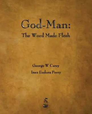 Isten-ember: A testté lett Ige - God-Man: The Word Made Flesh