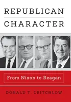 Republikánus jellem: Nixontól Reaganig - Republican Character: From Nixon to Reagan