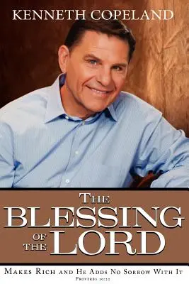 Az Úr áldása: Gazdaggá tesz, és nem ad hozzá bánatot - Blessing of the Lord: Makes Rich and He Adds No Sorrow with It