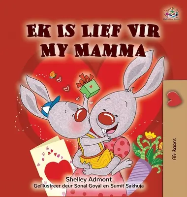 I Love My Mom (Afrikaans gyermekkönyv) - I Love My Mom (Afrikaans children's book)