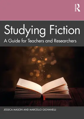 Studying Fiction: A Guide for Teachers and Researchers